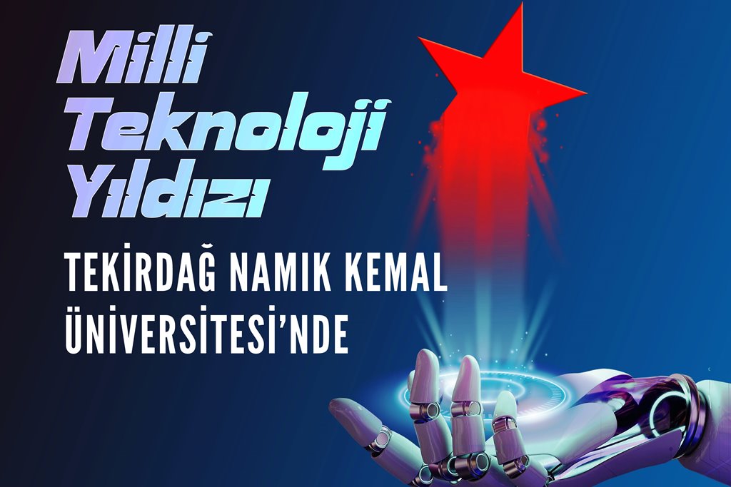 NAMIK KEMAL ÜNİVERSİTESİ’NE MİLLİ TEKNOLOJİ ATÖLYESİ KURULACAK