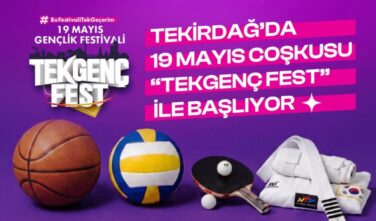 TEKİRDAĞ’DA 19 MAYIS COŞKUSU “TEKGENÇFEST” İLE BAŞLIYOR