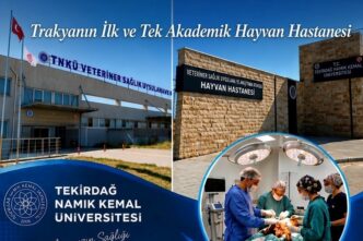 TRAKYA’NIN İLK VE TEK AKADEMİK HAYVAN HASTANESİ TEKİRDAĞ’DA HİZMET VERİYOR